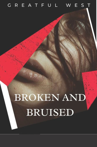 BROKEN AND BRUISED: A Short, Interesting, Enlightening Christian Story