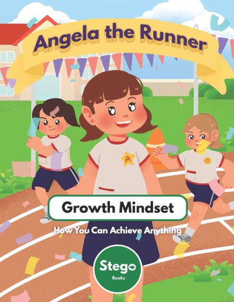 Angela the Runner: Growth Mindset for Kids - How You Can Achieve Anything