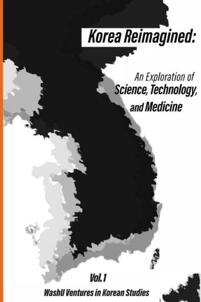 Korea Reimagined: An Exploration of Science, Technology, and Medicine