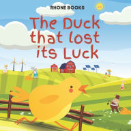 Title: The Duck That Lost Its Luck, Author: Richard L Rhone