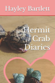 Title: Hermit Crab Diaries, Author: Hayley Bartlett