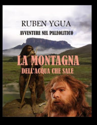 Title: LA MONTAGNA DELL'ACQUA CHE SALE, Author: Ruben Ygua