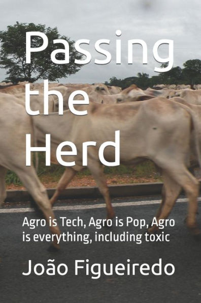 Passing the Herd: Agro is Tech, Agro is Pop, Agro is everything, including toxic