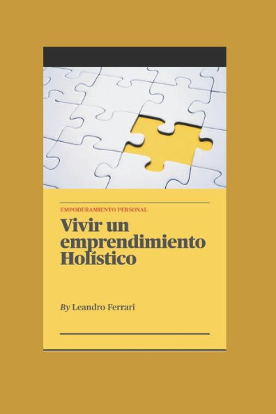 Vivir un emprendimiento Holístico: Manual pocket para empoderamiento personal