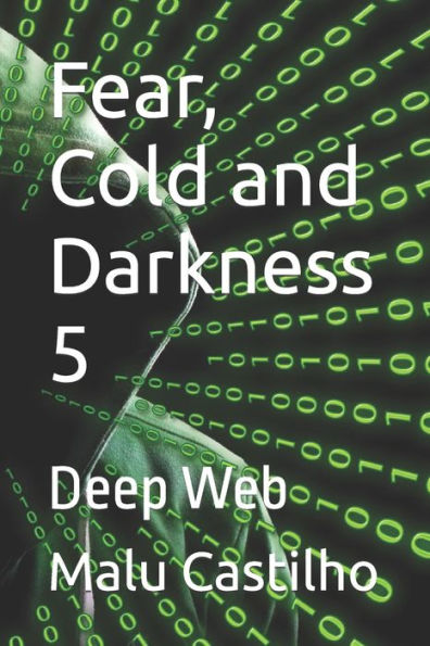 Fear, Cold and Darkness 5: Deep Web