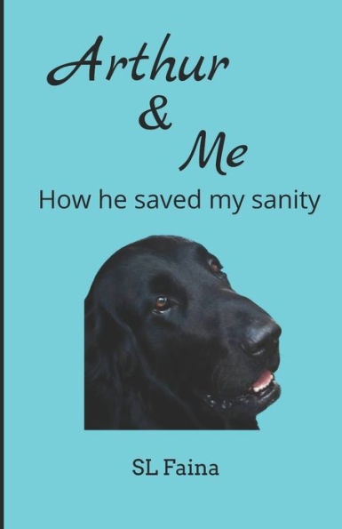 Arthur & Me: How He Saved My Sanity