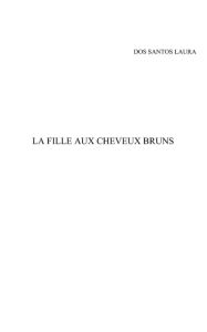 Title: La fille aux cheveux bruns, Author: Laura Dos Santos