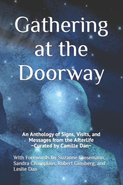 Gathering at the Doorway: An Anthology of Signs, Visits, and Messages from the Afterlife