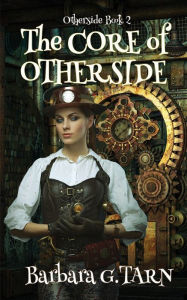 Title: The Core of Otherside: (Otherside Book 2), Author: Barbara G.Tarn