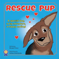 Title: Rescue Pup: A special dog, a big adventure, a happy ending!, Author: Brenda Fiorini