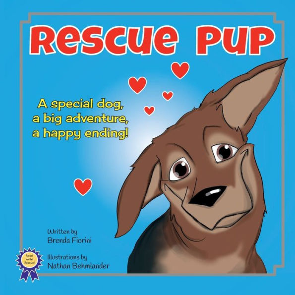 Rescue Pup: A special dog, a big adventure, a happy ending!