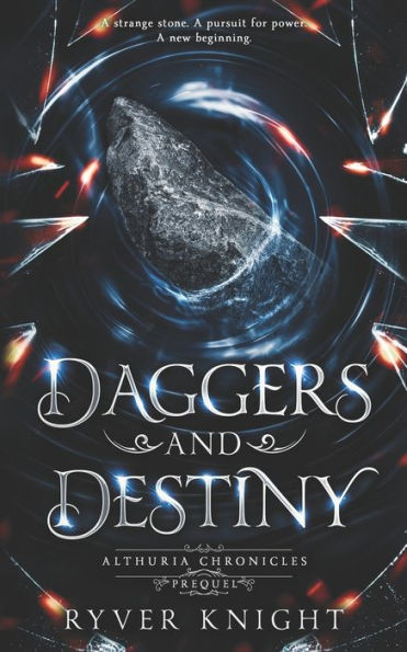 Daggers and Destiny: A YA fantasy prequel novella to the Althuria Chronicles