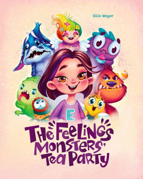 The Feelings Monster's Tea Party: Learning about Feelings and Emotions for Kids