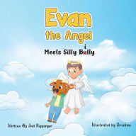 Title: Evan the Angel meets Silly Bully, Author: Jodi Repperger