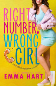Title: Right Number, Wrong Girl, Author: Emma Hart