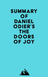 Title: Summary of Daniel Odier's The Doors of Joy, Author: Everest Media