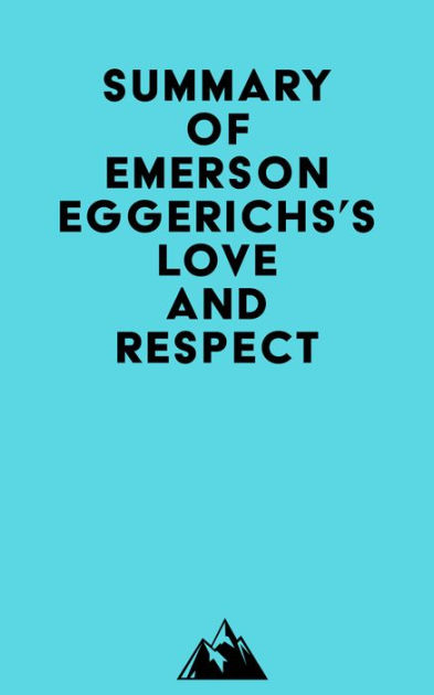 Summary of Emerson Eggerichs's Love and Respect by Everest Media ...