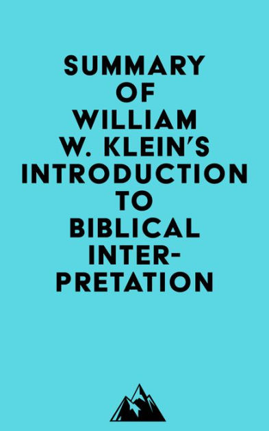 Summary of William W. Klein, Craig L. Blomberg & Robert L. Hubbard, Jr ...