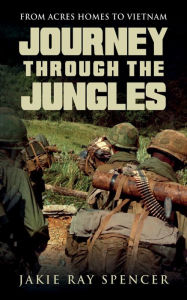 Title: Journey Through The Jungles: Odessa Tignor Spencer Epitaph Foundation, Author: Jakie Ray Spencer