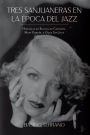 Tres Sanjuaneras en la Época del Jazz: Historias de Blanca de Castejón, Mapy Cortés, y Olga San Juan