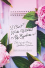I Can't Write Without My Eyebrows: Musings of a Prissy Southern Woman