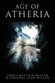 Title: Age of Atheria, Author: Jenny McClain Miller
