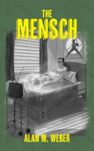 Title: The Mensch, Author: Alan M. Weber