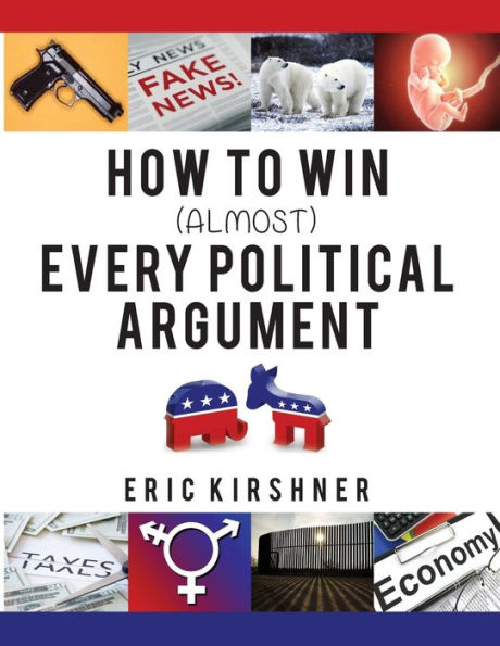 How To Win (Almost) Every Political Argument