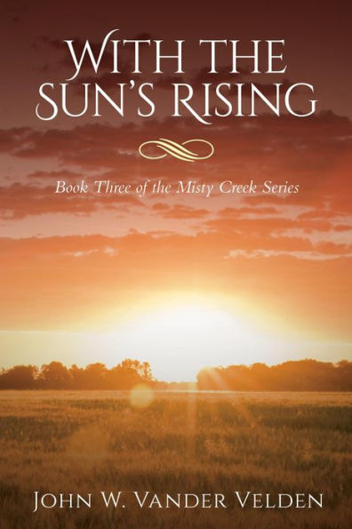 With the Sun's Rising: Book Three of the Misty Creek Series