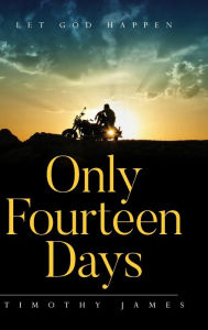 Ebook magazine pdf free download Only Fourteen Days: Let God Happen