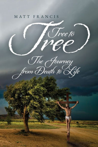 Tree To Tree: The Journey From Death Life