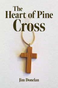 The Heart of Pine Cross