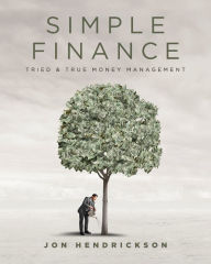 Free epub ebooks download Simple Finance: Tried & True Money Management RTF MOBI ePub by Jon Hendrickson (English Edition)