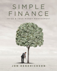 Download epub books online Simple Finance: Tried & True Money Management English version by Jon Hendrickson 