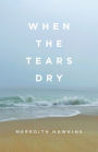 When the Tears Dry