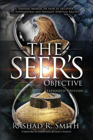 Free sample ebooks download The Seer's Objective: A Training Manual on How to Decipher the Supernatural and Navigate Spiritual Realms