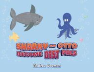 Download free books for itouch Sharky and Otto Become Best Pals by Andrea Dorman, Andrea Dorman