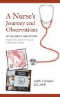 Nurse's Journey and Observations: The Health Care System from the End of Polio through COVID