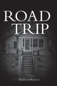 Amazon download books on ipad Road Trip (English literature) 9798822910355 RTF CHM by Ryan LaMantia, Ryan LaMantia