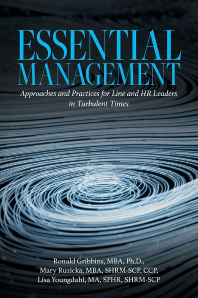 Essential Management: Approaches and Practices for Line HR Leaders Turbulent Times
