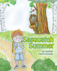 Download a book from google books mac Sasquatch Summer by Heather Gault Forrester, Heather Gault Forrester RTF (English Edition)
