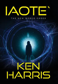 Search download books isbn IAOTE`: The New World Order by Ken Harris  (English literature) 9798822912281
