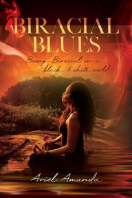 Title: Biracial Blues, Author: Ariel Amanda