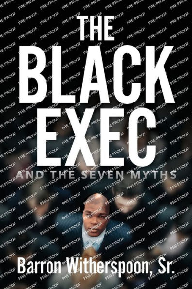 the Black Exec: And Seven Myths