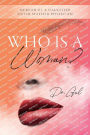 Who is a Woman: Memoir of a Daughter Sister Mother Physician