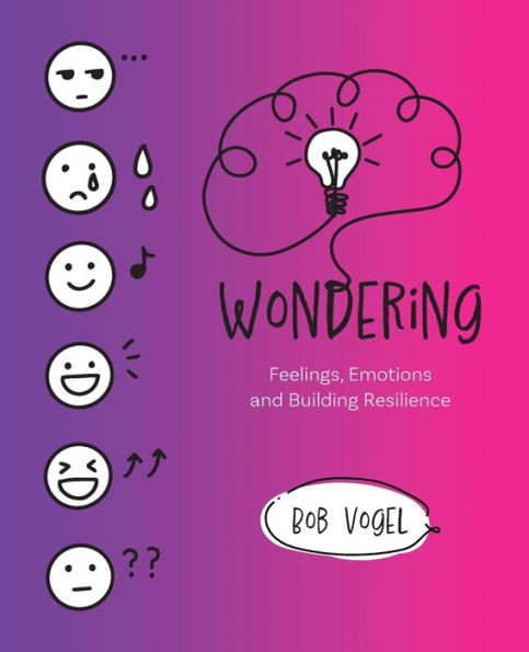 Wondering: Feelings, Emotions and Building Resilience