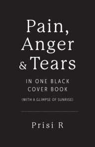 Ebook for dot net free download Pain, Anger & Tears in One Black Cover Book: (with a glimpse of sunrise) PDF ePub 9798822916500