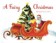 Free ebook downloads for my nook A Fairy Christmas by Emily De La Llave 