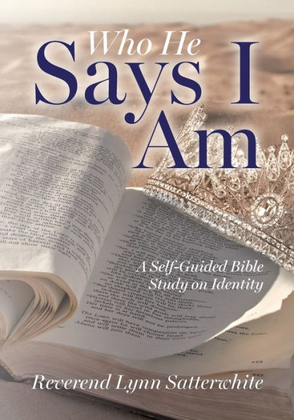 Who He Says I Am: A Self-Guided Bible Study on Identity