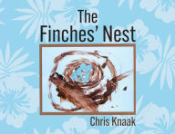 Read books online for free no download The Finches' Nest by Chris Knaak, Chris Knaak 9798822920460